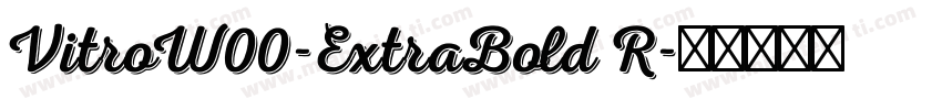 VitroW00-ExtraBold R字体转换